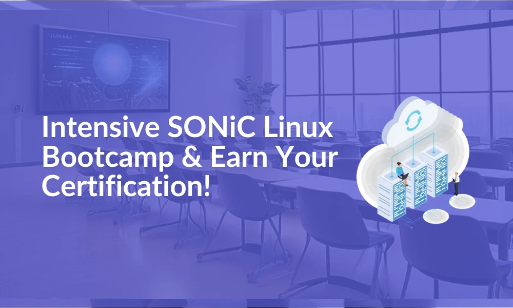 Intensive SONiC Linux Bootcamp & Earn Your Certification